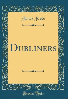 Dubliners (Classic Reprint)