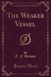 The Weaker Vessel (Classic Reprint)