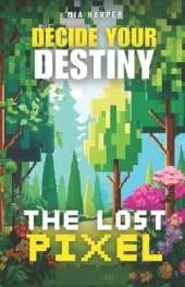 Decide your destiny The Lost Pixel: Explore, battle, and save the pixelated world of Pixelia!