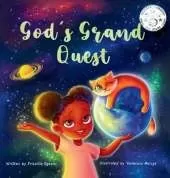 God's Grand Quest: A Christian story for children about how God created the world and all that is in it