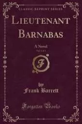 Lieutenant Barnabas, Vol. 2 of 3: A Novel (Classic Reprint)