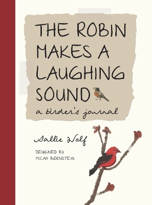 The Robin Makes a Laughing Sound: A Birder's Observations