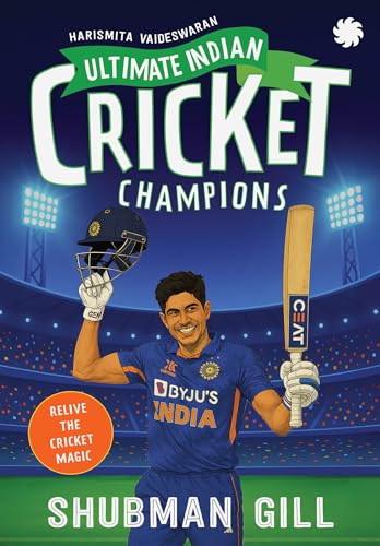 Ultimate Indian Cricket Champions: Shubman Gill