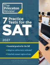 7 Practice Tests for the SAT, 2027: In-Book + Online Practice Tests for Your Top Score