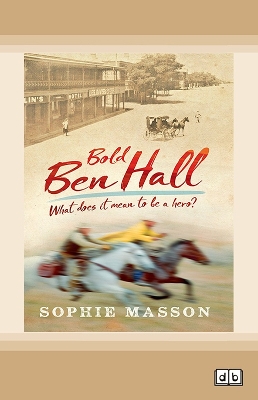 Our History: Bold Ben Hall