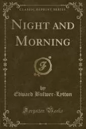 Night and Morning (Classic Reprint)