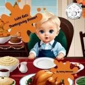Luke Eats: Thanksgiving Dinner!