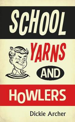 School Yarns and Howlers