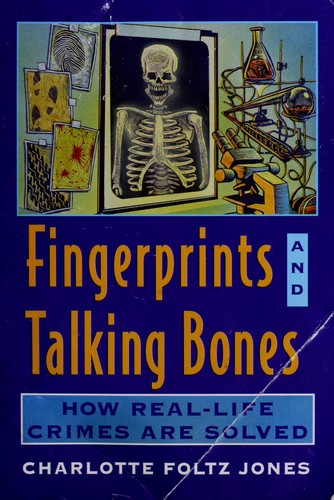 Fingerprints and Talking Bones: How Real-life Crimes are Solved