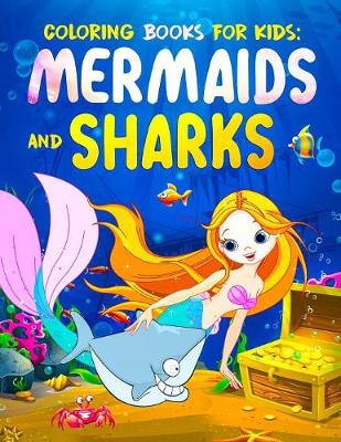 Coloring Books for Kids: Mermaids and Sharks (80 Coloring Pages)