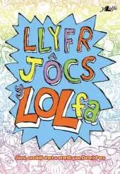 Llyfr Jocs Y LOL Fa: Jaocs, Cerddi Dwl a Stwff