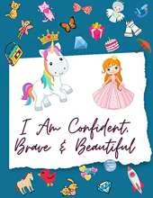I Am Confident, Brave & Beautiful: Coloring and Activity Book For Girls Ages 4-8