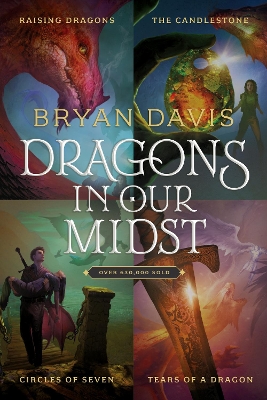 Dragons in Our Midst: Raising Dragons / The Candlestone / Circles of Seven / Tears of a Dragon