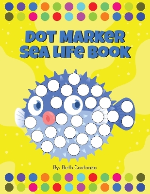 Dot Marker Sea Life Book: Sea Creatures Fun