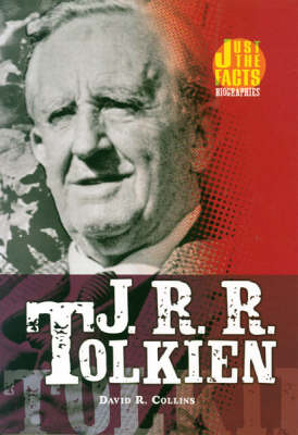J.r.r. Tolkien: Just the Facts Biographies