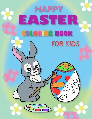 Happy Easter coloring book for kids: "Fun and Easy Easter Coloring Book for Toddlers and Preschoolers!"