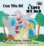 I Love My Dad: Vietnamese English Bilingual Edition
