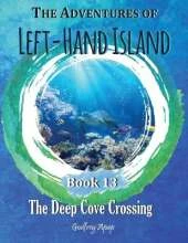 The Adventures of Left-Hand Island: Book 13 - The Deep Cove Crossing