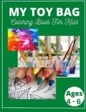 My Toy Bag: Amazing Coloring Book