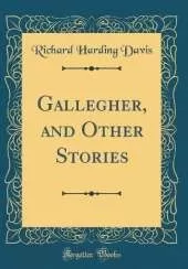 Gallegher, and Other Stories (Classic Reprint)