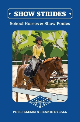 Show Strides 1: School Horses and Show Ponies