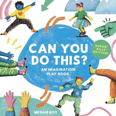 Can You Do This? (Super Silly Edition): Movement for Energetic Kids