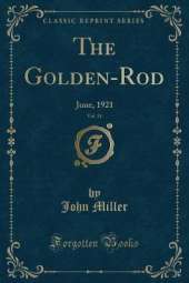 The Golden-Rod, Vol. 31: June, 1921 (Classic Reprint)