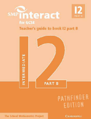 SMP Interact for GCSE Teacher's Guide to Book I2 Part B Pathfinder Edition