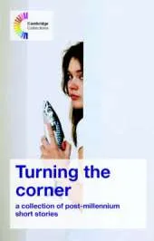 Turning the Corner: A collection of post-millennium short stories