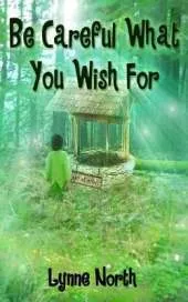 Be Careful What You Wish for