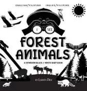 I See Forest Animals: Bilingual (English / Filipino) (Ingles / Filipino) A Newborn Black & White Baby Book (High-Contrast Design & Patterns) (Bear, Moose, Deer, Cougar, Wolf, Fox, Beaver, Skunk, Owl, Eagle, Woodpecker, Bat, and More!) (Engage Early Reader