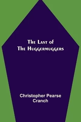 The Last of the Huggermuggers