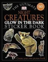 The Ultimate Night Creatures Glow in the Dark Sticker Book