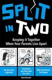 Split in Two: Keeping It Together When Your Parents Live Apart