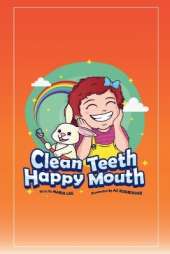 Clean Teeth, Happy Mouth: A Step-by-Step Guide to Brushing Teeth