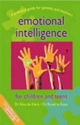 Emotional intelligence for children and teens: A Practial Guide for Parents and Teachers