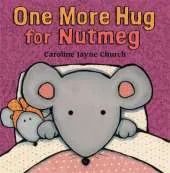Nutmeg: One More Hug for Nutmeg