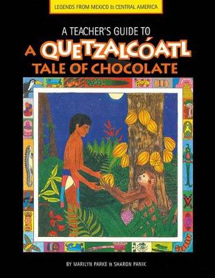A Teacher's Guide to a Quetzalcoatl Tale of Chocolate