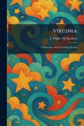 Virginia: A Romantic Story for Young People