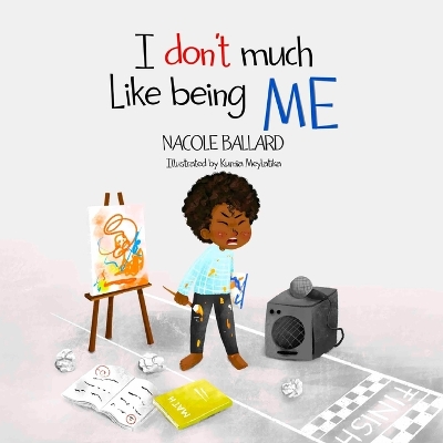 I Don't Much Like Being Me!