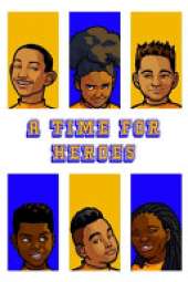 A Time For Heroes: Volume 1
