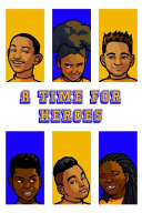 A Time For Heroes: Volume 1