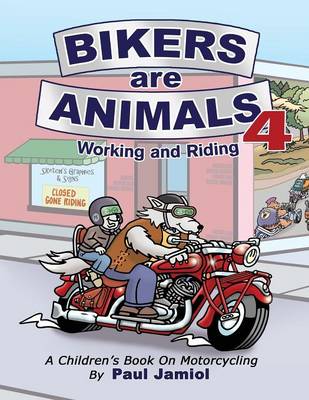 Bikers Are Animals 4: Working and Riding