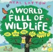 A World Full of Wildlife: and how you can protect it