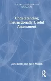 Understanding Instructionally Useful Assessment
