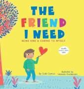 The Friend I Need: Being Kind & Caring To Myself