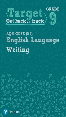 Target Grade 9 Writing AQA GCSE (9-1) English Language Workbook: Target Grade 9 Writing AQA GCSE (9-1) English Language Workbook