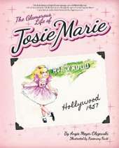 The Glamorous Life of Josie Marie: Hollywood, 1957