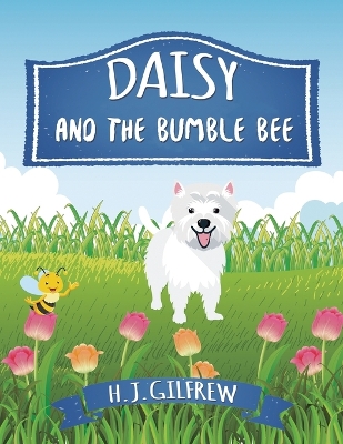 Daisy And The BumbleBee (Children's Picture Book): Illustrated children's story about a dog and a bumblebee, teaching environmental care and kindness.