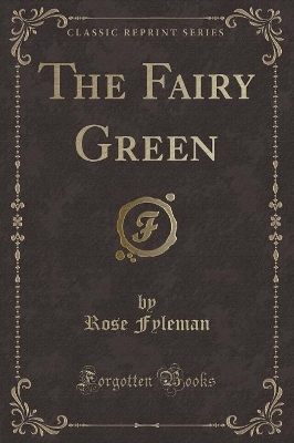 The Fairy Green (Classic Reprint)
